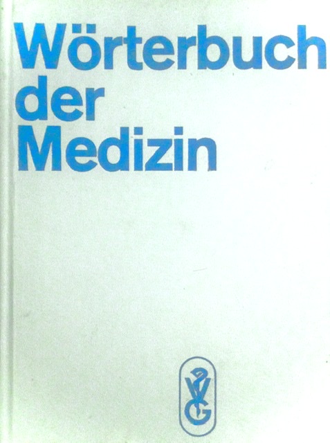 Wörterbuch der Medizin, 7. unveränderte Auflage, herausgegeben von OMR Dr. med. Herbert Schaldach, erschienen im VEB Verlag Volk und Gesundheit Berlin 1975